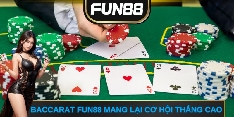 Baccarat FUN88 mang lại cơ hội thắng cao
