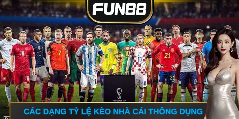 Các dạng tỷ lệ kèo nhà cái thông dụng
