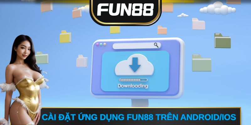 Cài đặt ứng dụng FUN88 trên Android/iOS