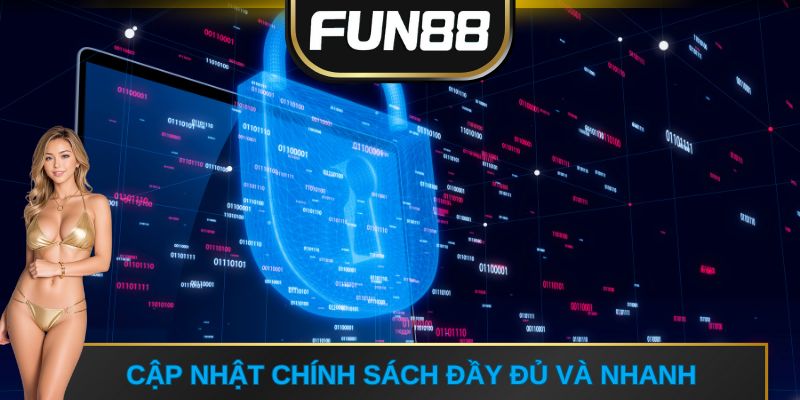 Cập nhật chính sách đầy đủ và nhanh