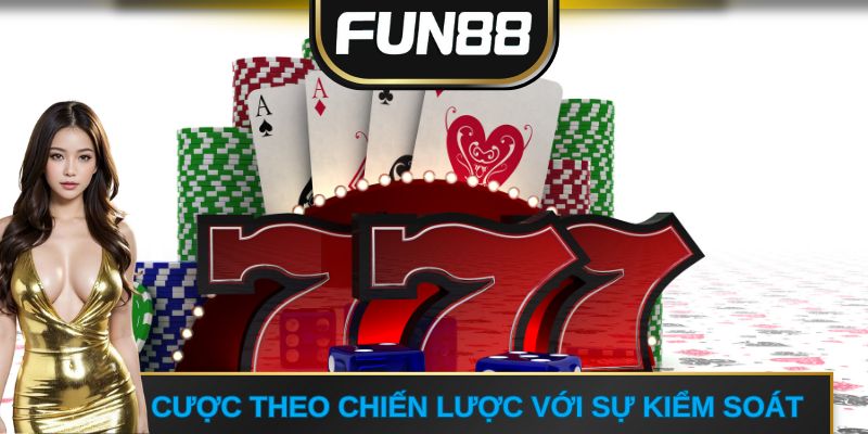 Cược theo chiến lược với sự kiểm soát