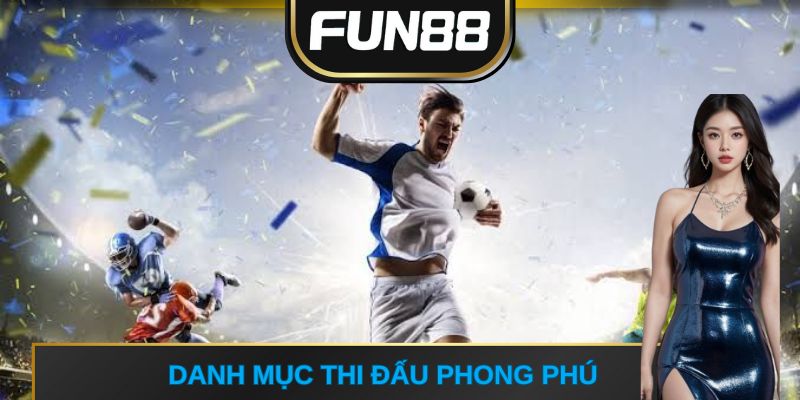 Danh mục thi đấu phong phú  