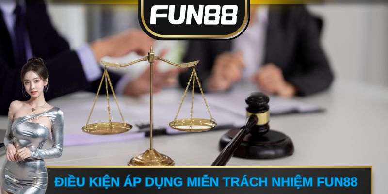 Điều kiện áp dụng Miễn trừ trách nhiệm