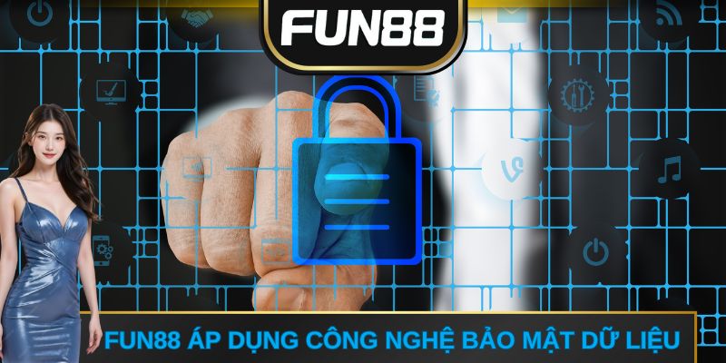 FUN88 áp dụng công nghệ bảo mật dữ liệu