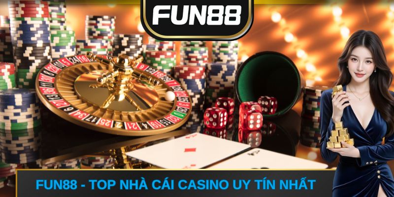 FUN88 - Top nhà cái casino uy tín nhất 