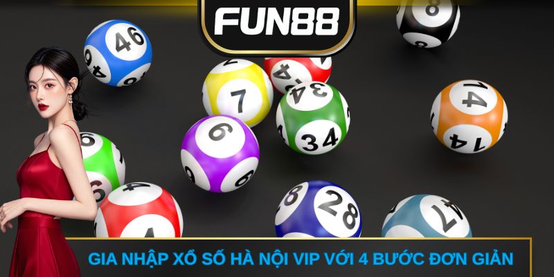 Gia nhập Xổ số Hà Nội VIP với 4 bước đơn giản