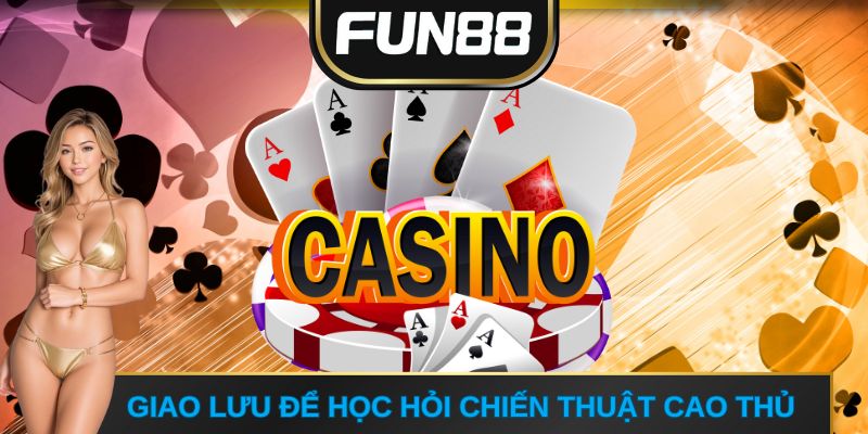 Giao lưu để học hỏi chiến thuật cao thủ