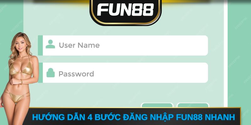 Hướng dẫn 4 bước đăng nhập FUN88 nhanh