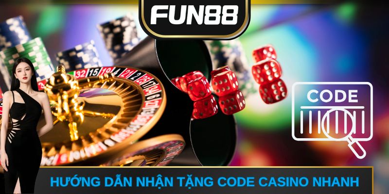 Hướng dẫn nhận tặng code casino nhanh