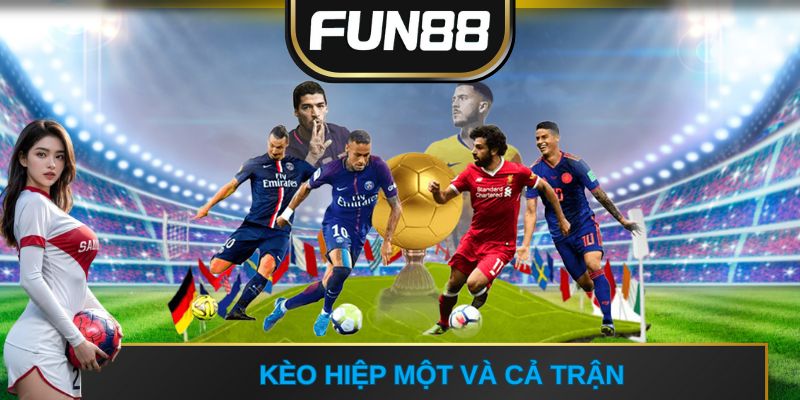 Kèo hiệp một và cả trận