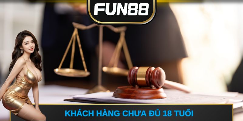 Khách hàng chưa đủ 18 tuổi