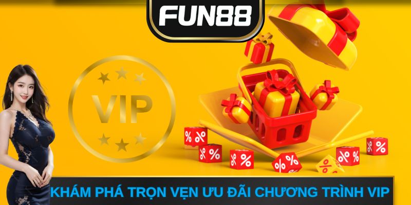 Khám phá trọn vẹn ưu đãi chương trình VIP FUN88