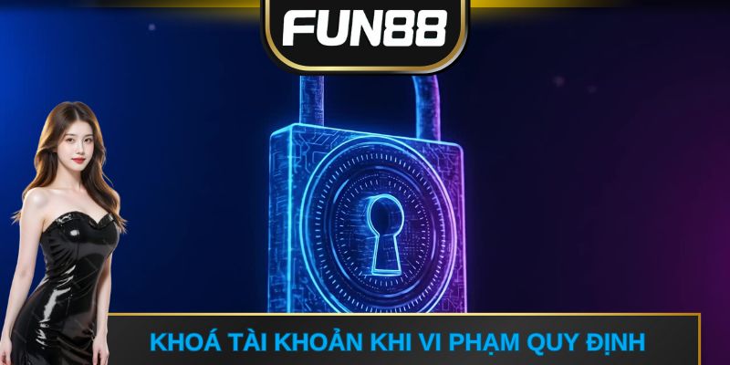 Khoá tài khoản khi vi phạm quy định