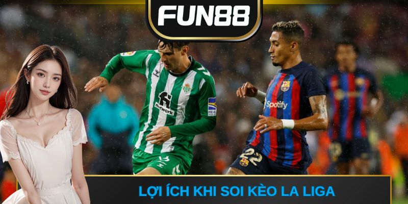 Lợi ích khi soi kèo La Liga