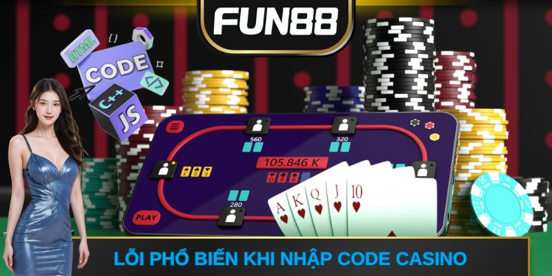 Lỗi phổ biến khi nhập Code Casino