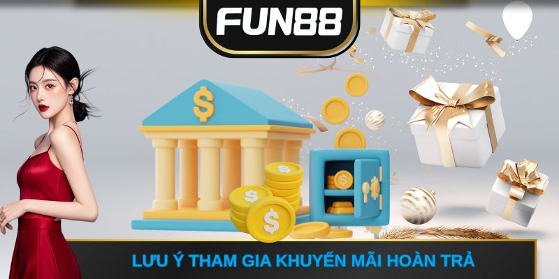 Lưu ý tham gia khuyến mãi hoàn trả