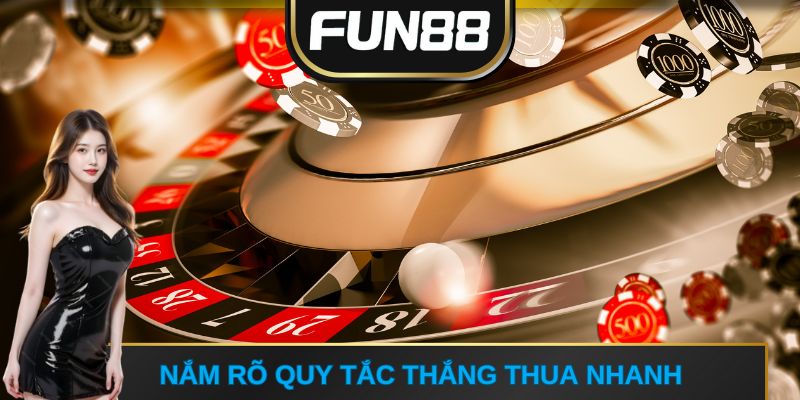Nắm rõ quy tắc thắng thua nhanh