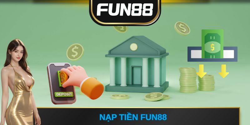 Nạp tiền FUN88