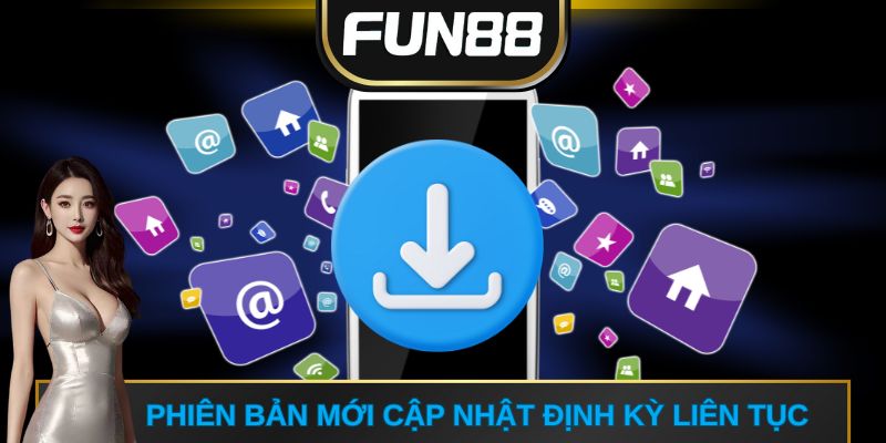 Phiên bản mới cập nhật định kỳ liên tục