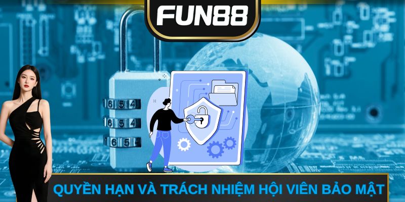 Quyền hạn và trách nhiệm hội viên bảo mật
