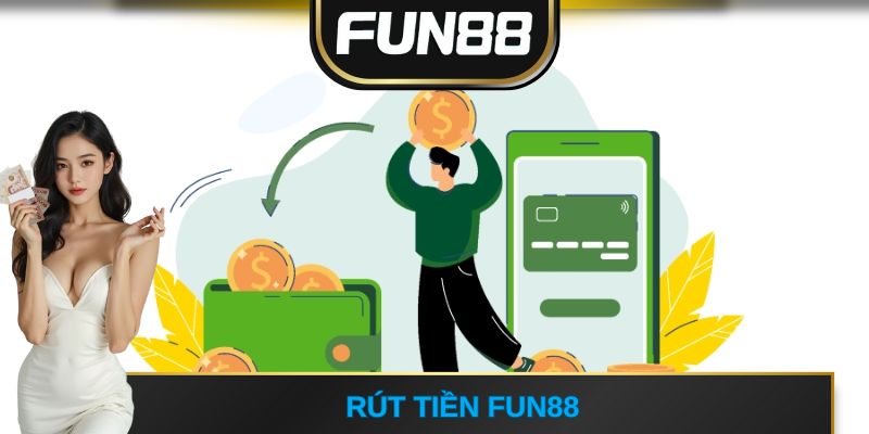 Rút tiền FUN88