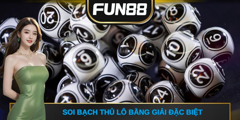Soi bạch thủ lô bằng giải đặc biệt