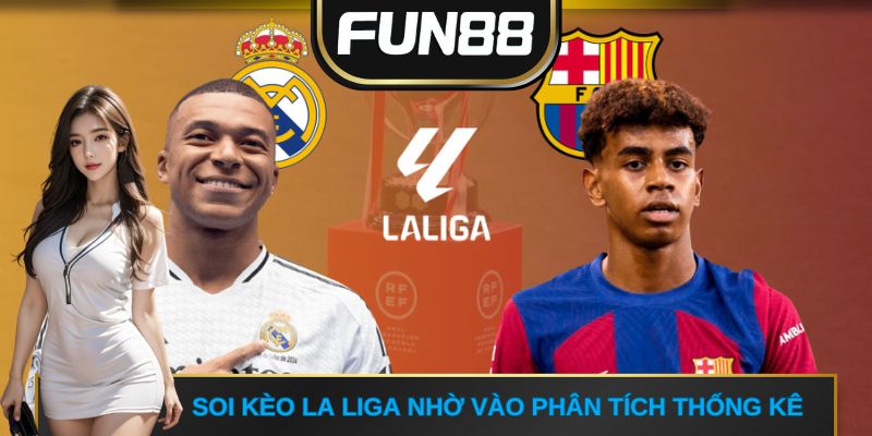 Soi kèo La Liga nhờ vào phân tích thống kê