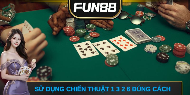 Sử dụng chiến thuật 1 3 2 6 đúng cách