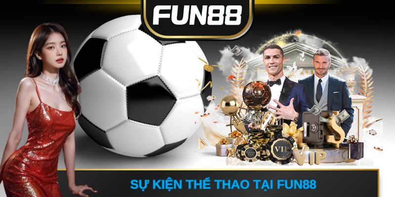Sự kiện thể thao tại FUN88