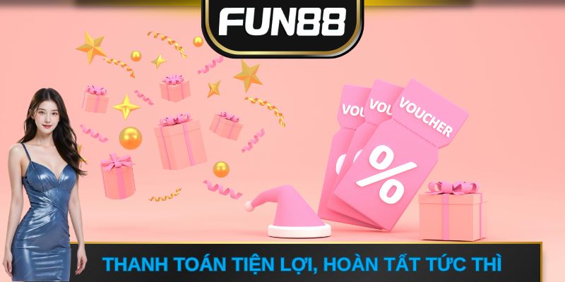 Thanh toán tiện lợi, hoàn tất tức thì