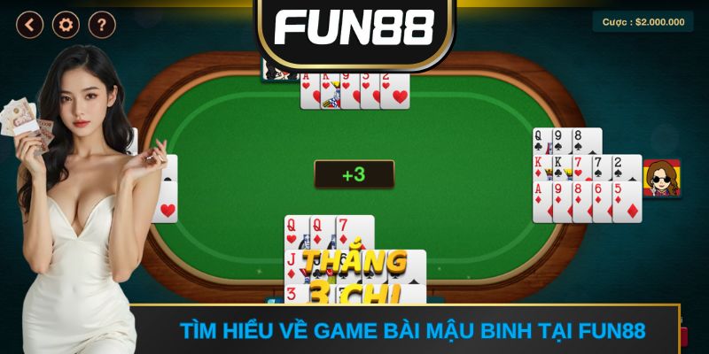 Tìm hiểu về game bài mậu binh tại FUN88
