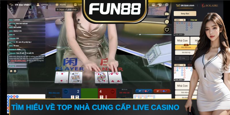 Tìm hiểu về top nhà cung cấp live casino