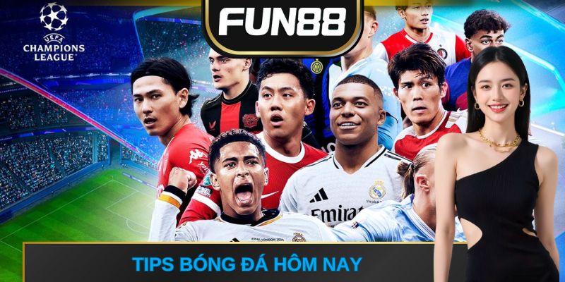 Tips bóng đá hôm nay