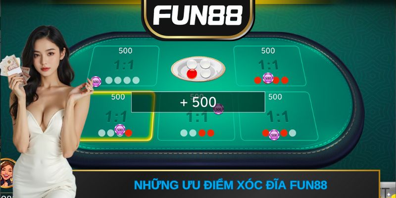 Những ưu điểm xóc đĩa FUN88