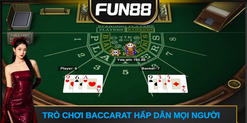 Trò chơi Baccarat hấp dẫn mọi người