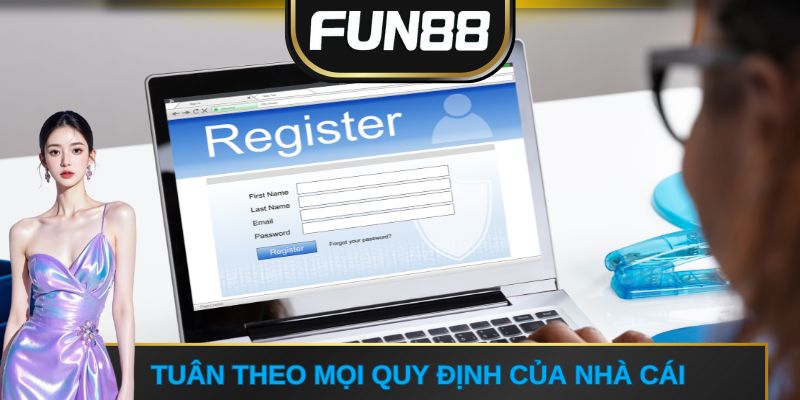 Tuân theo mọi quy định của nhà cái