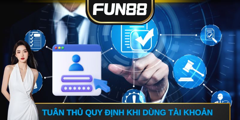 Tuân thủ quy định khi dùng tài khoản