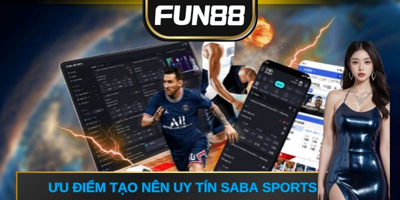 Ưu điểm tạo nên uy tín Saba Sports