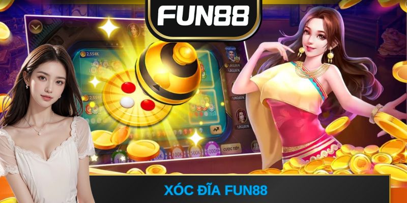 xóc đĩa FUN88